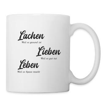 Lachen, Lieben und Leben ist Mensch sein - Tasse - Weiß - Rechts