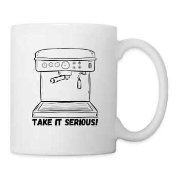 Take it Serious! Coffee is your craft? - Mug - white - Right