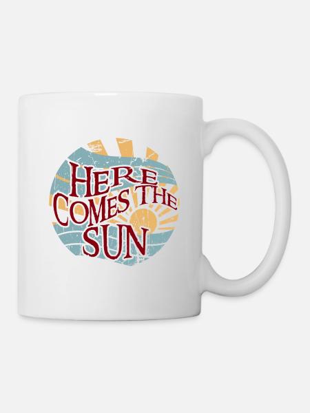 here come to the sun - Tasse - Weiß