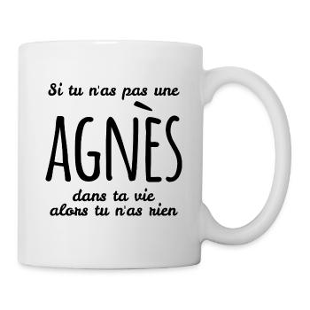 Si tu n as pas une Agnès dans ta vie - Mug blanc - blanc - Droite