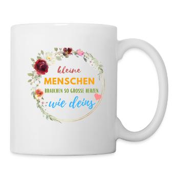 Kleine Menschen brauchen.. - Tasse - Weiß - Rechts