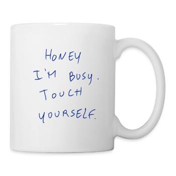 Honey I’m Busy. Touch Yourself. - Mug - white - Right