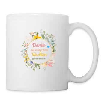 Danke das du mir beim Wachsen geholfen hast! - Tasse - Weiß - Rechts