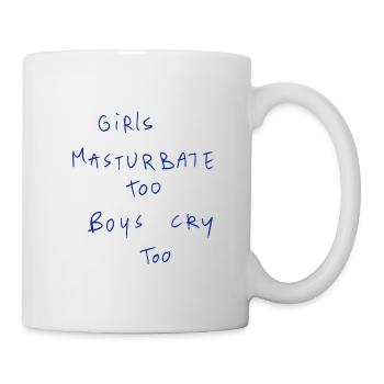 Girls Masturbate Too Boys Cry Too - Mug - white - Right