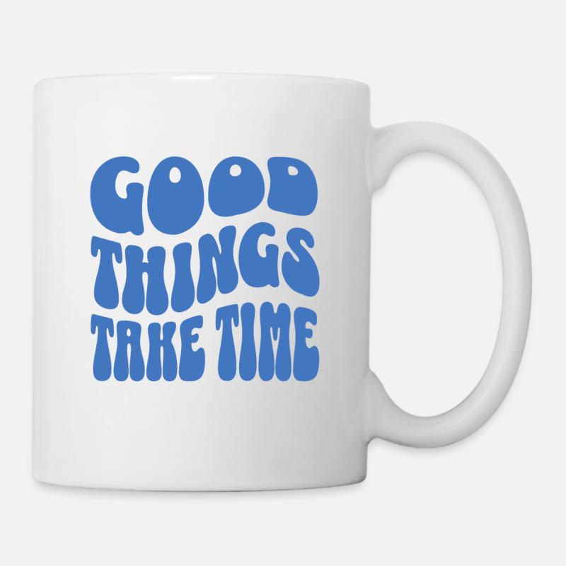 Good things take time blc - Mug blanc - blanc