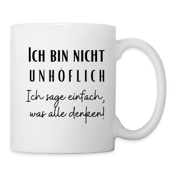 Ich bin nicht unhöflich! - Tasse - Weiß - Rechts
