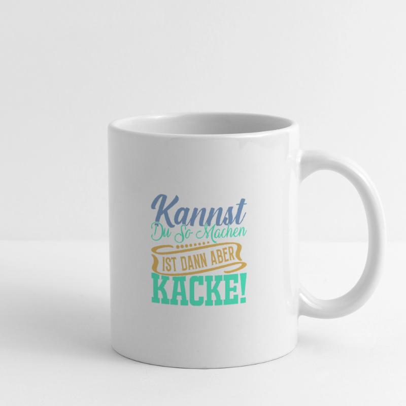 Kannst Du so machen..... Tasse