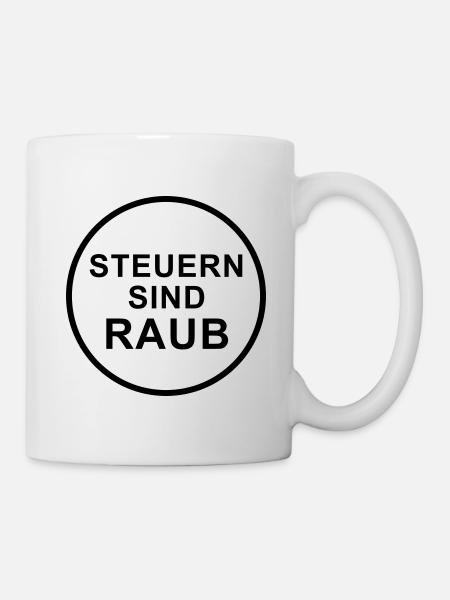 Steuern sind raub rundes Design - Tasse - Weiß