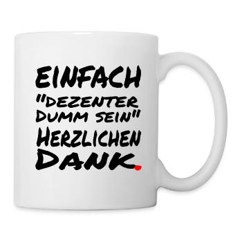 einfach dezenter - Tasse - Weiß - Rechts
