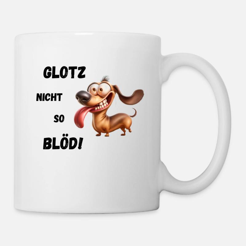 Glotz nicht so blöd! Dackel - Tasse - Weiß