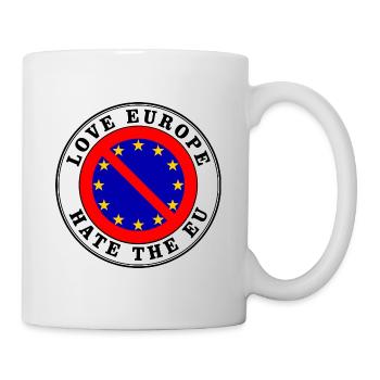 Anti eu - love europe hate the eu - Tasse - Weiß - Rechts