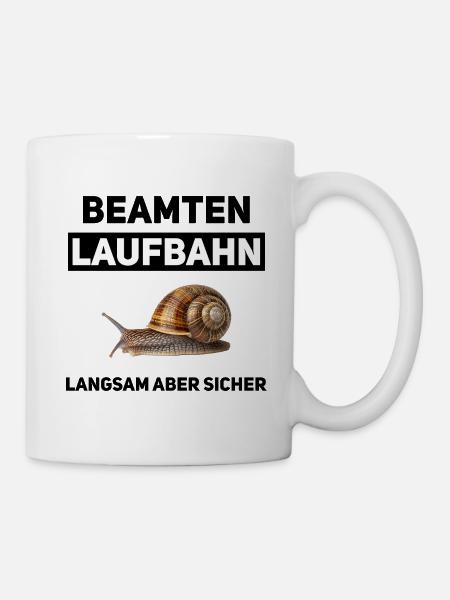 Langsam aber sicher – Beamtenlaufbahn mit Humor - Tasse - Weiß