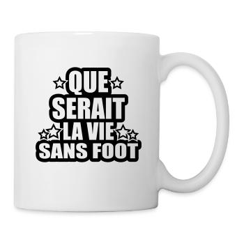 que serait la vie sans foot - Mug blanc - blanc - Droite