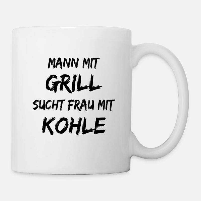 Mann mit Grill sucht Frau mit Kohle - Tasse - Weiß