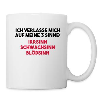 ICH VERLASSE MICH AUF MEINE 3 SINNE Geschenk - Tasse - Weiß - Rechts
