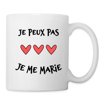 JE PEUX PAS. JE ME MARIE. JUST MARRIED. VIVE LES M - Mug blanc - blanc - Droite