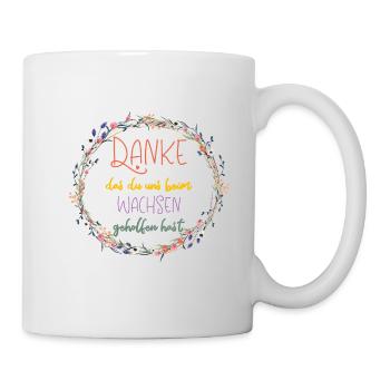 Danke das du uns beim Wachsen geholfen hast! - Tasse - Weiß - Rechts