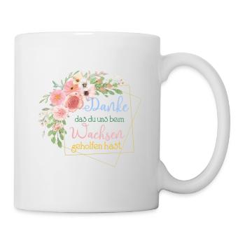 Danke das du uns beim Wachsen geholfen hast! - Tasse - Weiß - Rechts