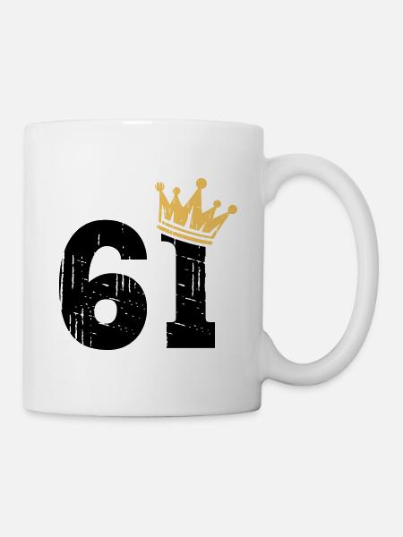 61 Krone 61. Geburtstag 61 Jahre - Tasse - Weiß