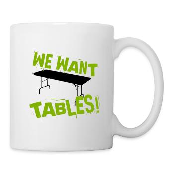NOUS VOULONS DES TABLES ! Motif de lutte - Mug blanc - blanc - Droite