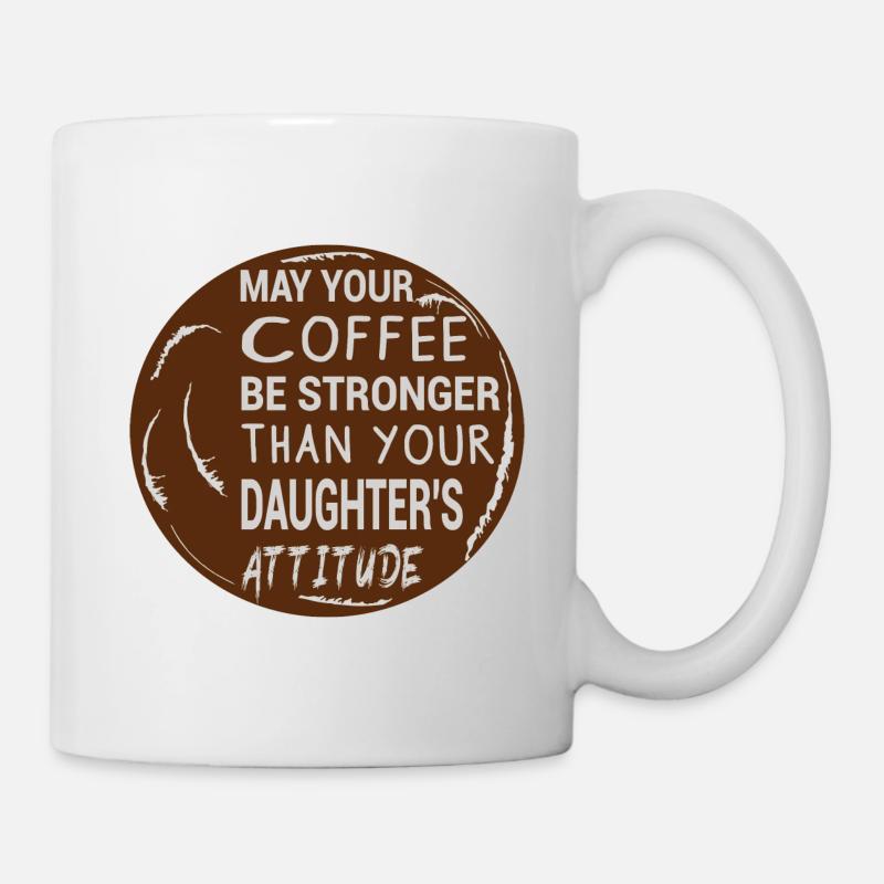 QUE VOTRE CAFÉ SOIT PLUS FORT QUE CELUI DE VOTRE FILLE - Mug blanc - blanc