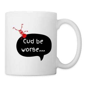 Cud be worse - ye could be dead! - Mug - white - Right
