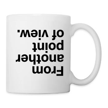 From another point of view - Mug - white - Right