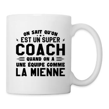 We know that we are a great coach - Mug - white - Right