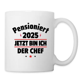Pensioniert 2025 Jetzt bin ich der Chef - Tasse - Weiß - Rechts