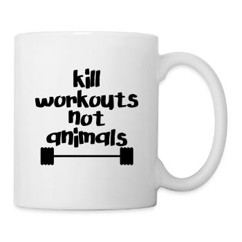Kill workouts - not animals - Tasse - Weiß - Rechts