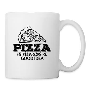Pizza is always a good idea - Tasse - Weiß - Rechts