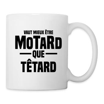 vaut mieux être motard que têtard - Mug blanc - blanc - Droite