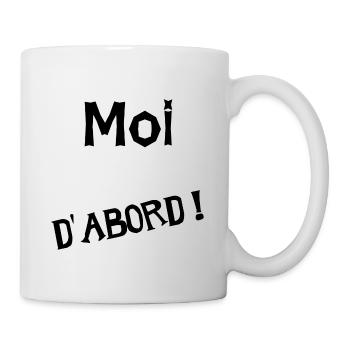 MOI D'ABORD. HUMOUR - Mug blanc - blanc - Droite