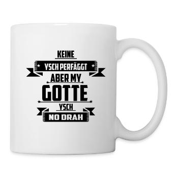 Keiner ist Perfekt aber My Gotte - Tasse - Weiß - Rechts