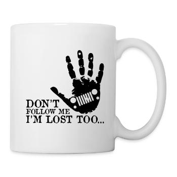 Don't Follow Me I'm Lost Too Jeep Shirt - Tasse - Weiß - Rechts