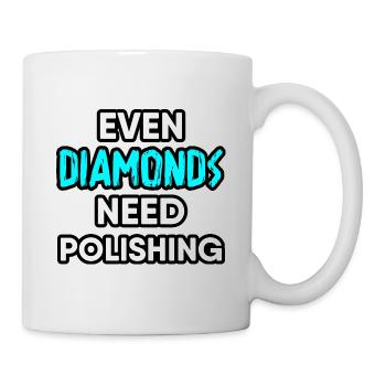 Even Diamonds Need Polishing: Inspiring Design - Mug - white - Right