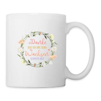 Danke das du uns beim Wachsen geholfen hast! - Tasse - Weiß - Rechts