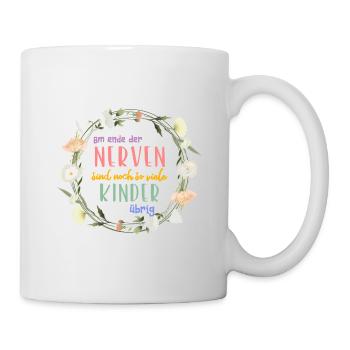Am Ende der Nerven...Blumen Kranz personalisierbar - Tasse - Weiß - Rechts