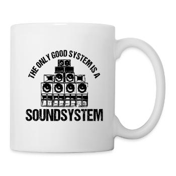 The Only Good System Is A Soundsystem - Mug - white - Right