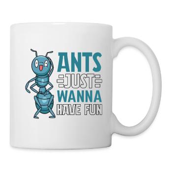 Ans just wanna have fun - Mug - white - Right