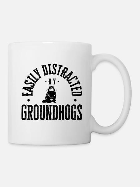 Easily distracted by groundhogs - Tasse - Weiß