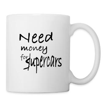 Brauche Geld für Upercars - Tasse - Weiß - Rechts