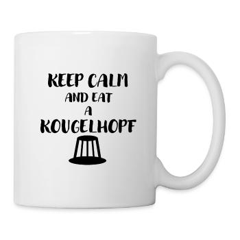 Bleiben Sie ruhig und essen Sie einen Kougelhopf - Tasse - Weiß - Rechts