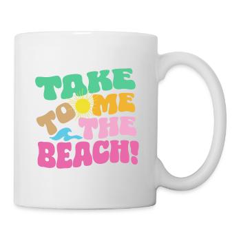 Take me to the beach - Tasse - Weiß - Rechts