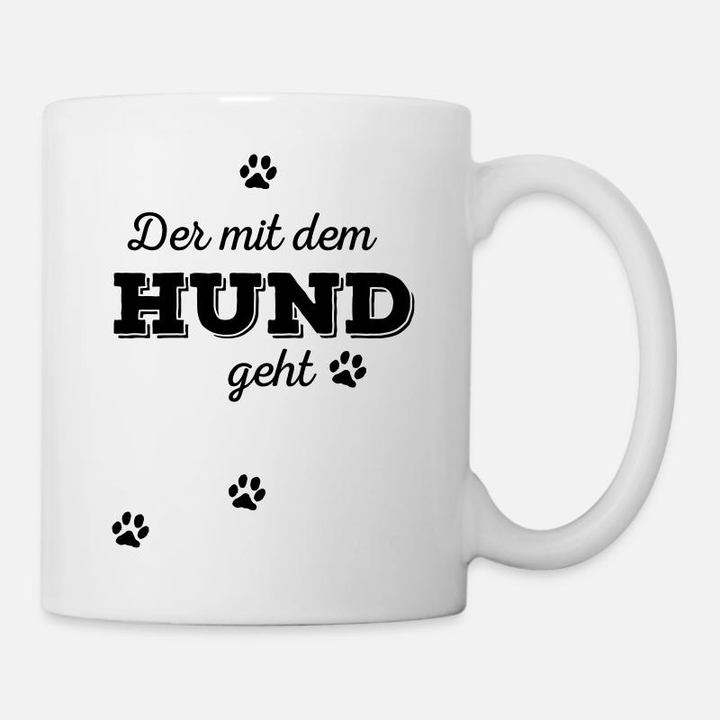 Der mit dem Hund geht - Tasse - Weiß
