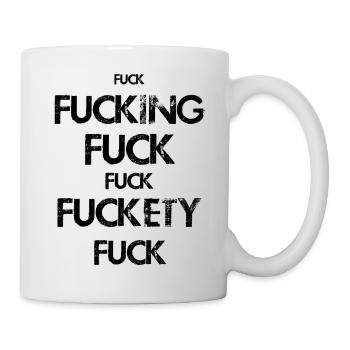 FUCKETY FUCK - Tasse - Weiß - Rechts