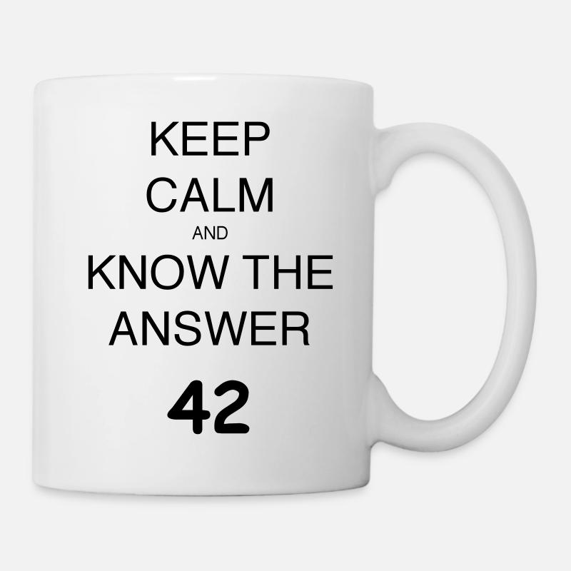 Keep calm and KNOW THE ANSWER 42 - Mug - white
