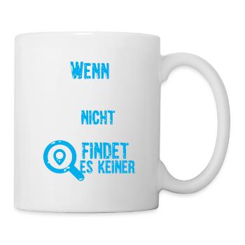 Wenn Mama es nicht finden kann, findet es keiner! - Tasse - Weiß - Rechts
