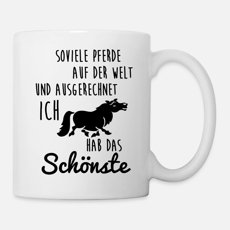 Soviele Pferde auf dieser Welt und ausgerechnet - Tasse - Weiß
