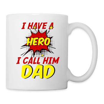 Father's Day: I Have A Hero. I Call Him Dad. - Mug - white - Right